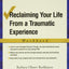 Reclaiming Your Life from a Traumatic Experience: A Prolonge