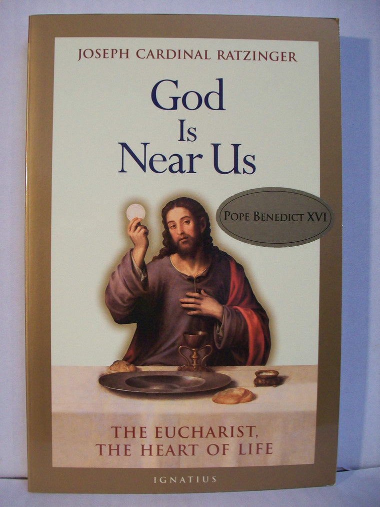God Is Near Us: The Eucharist, the Heart of Life