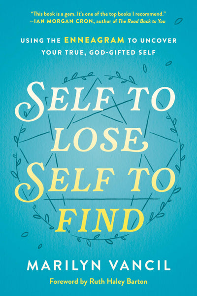 Self to Lose, Self to Find: Using the Enneagram to Uncover Y