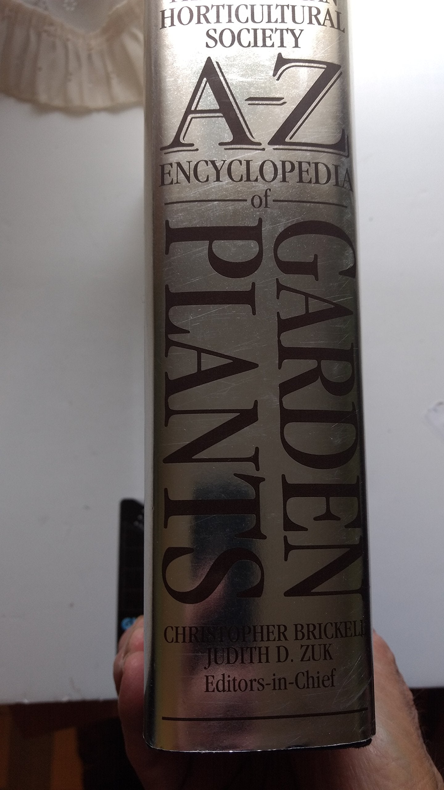 The American Horticultural Society A-Z Encyclopedia of Garden Plants