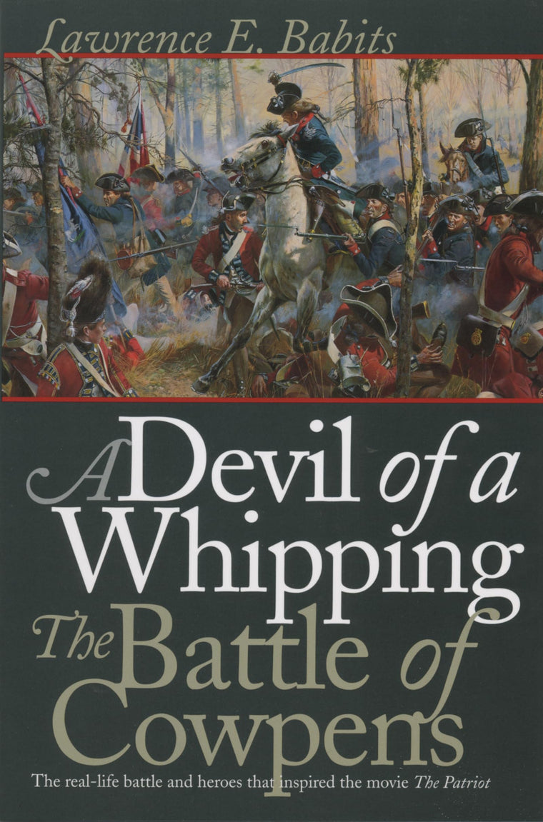 A Devil of a Whipping: The Battle of Cowpens