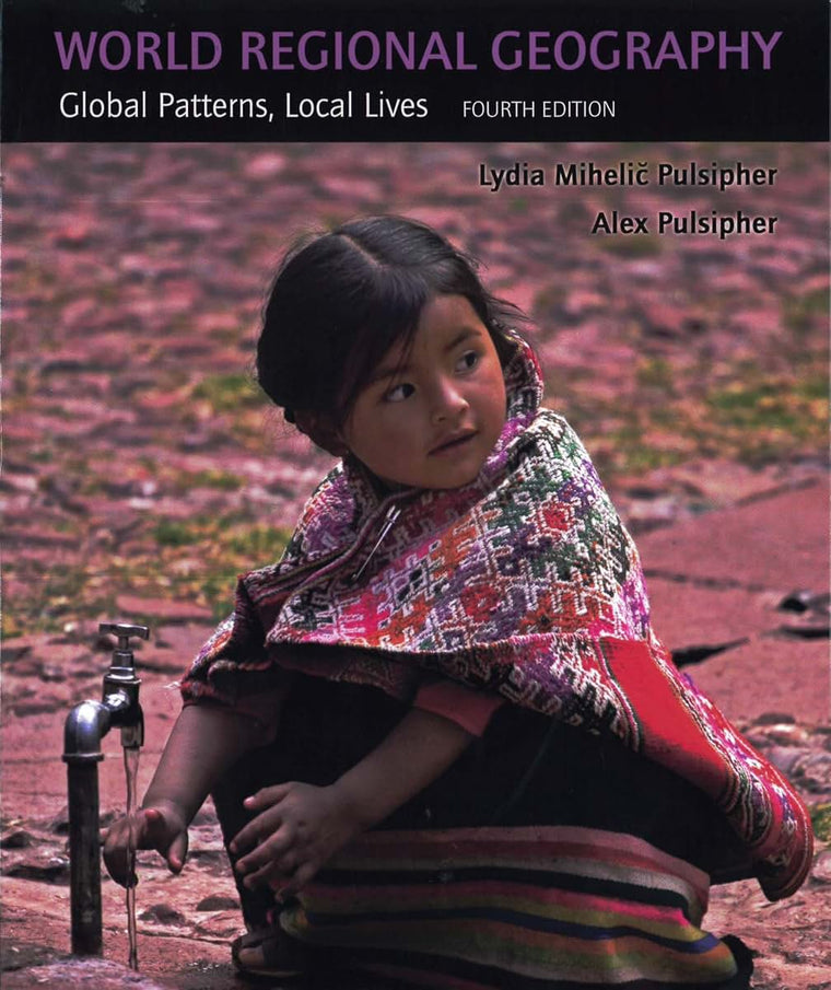 World Regional Geography: Global Patterns, Local Lives (with Subregions)