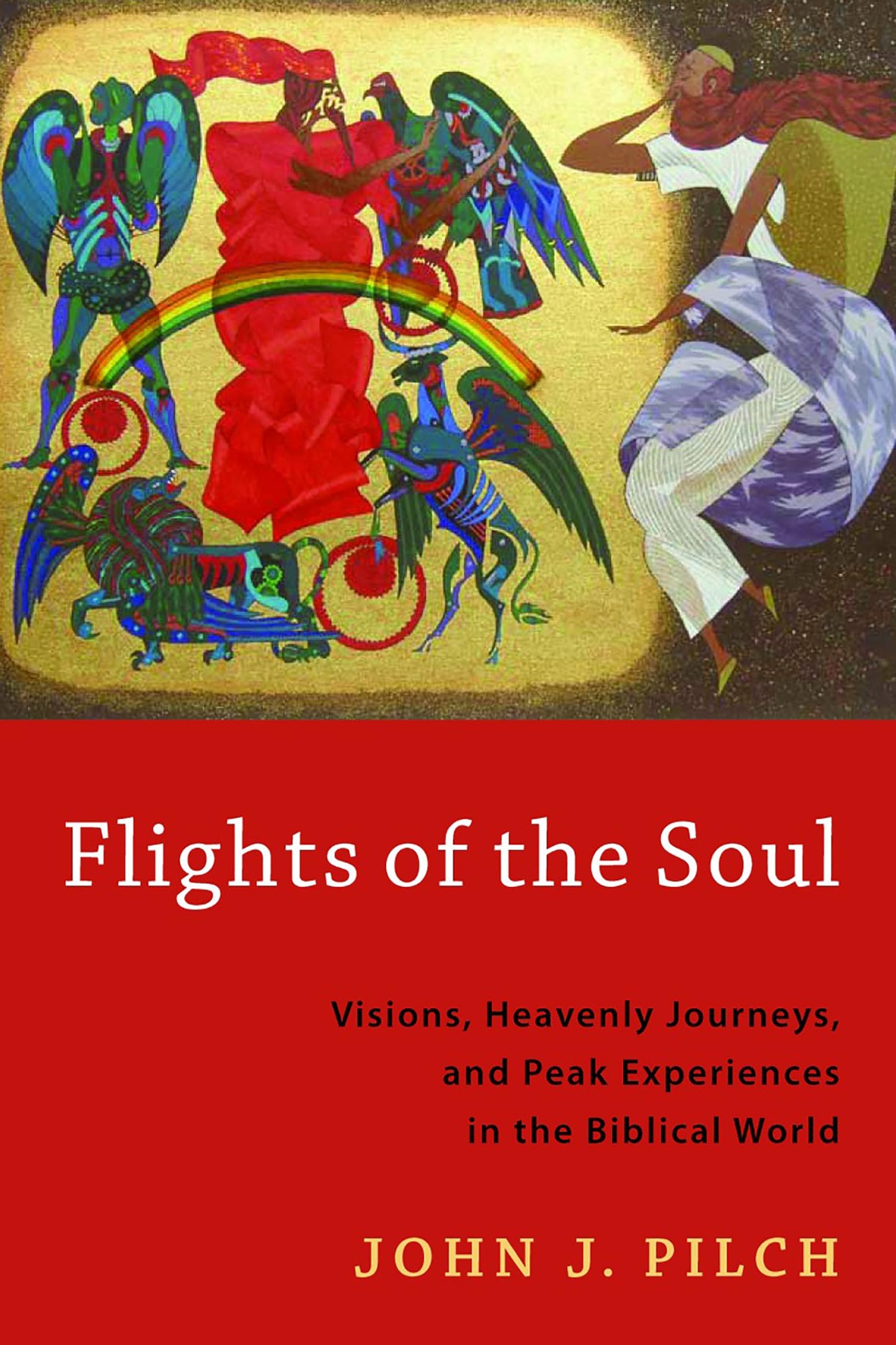 Flights of the Soul: Visions, Heavenly Journeys, and Peak Ex