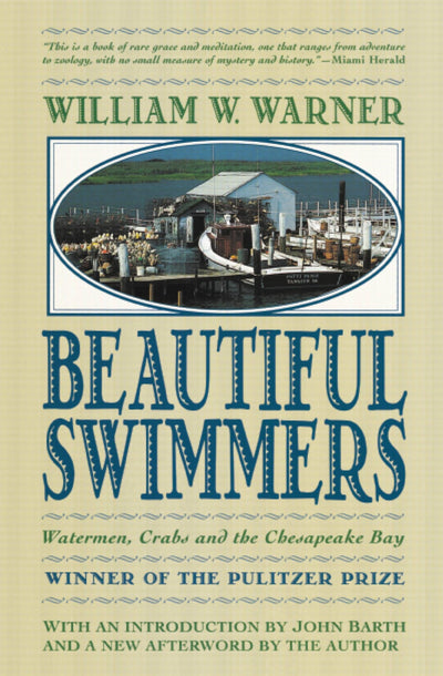 Beautiful Swimmers: Watermen, Crabs and the Chesapeake Bay b