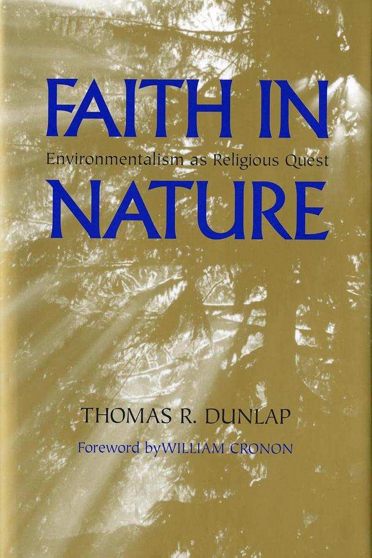 Faith in Nature: Environmentalism as Religious Quest (Weyerhaeuser Environmental Books)