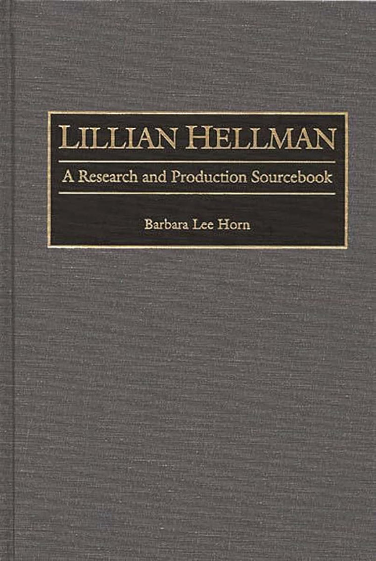 Lillian Hellman: A Research and Production Sourcebook (Modern Dramatists Research and Production Sourcebooks)