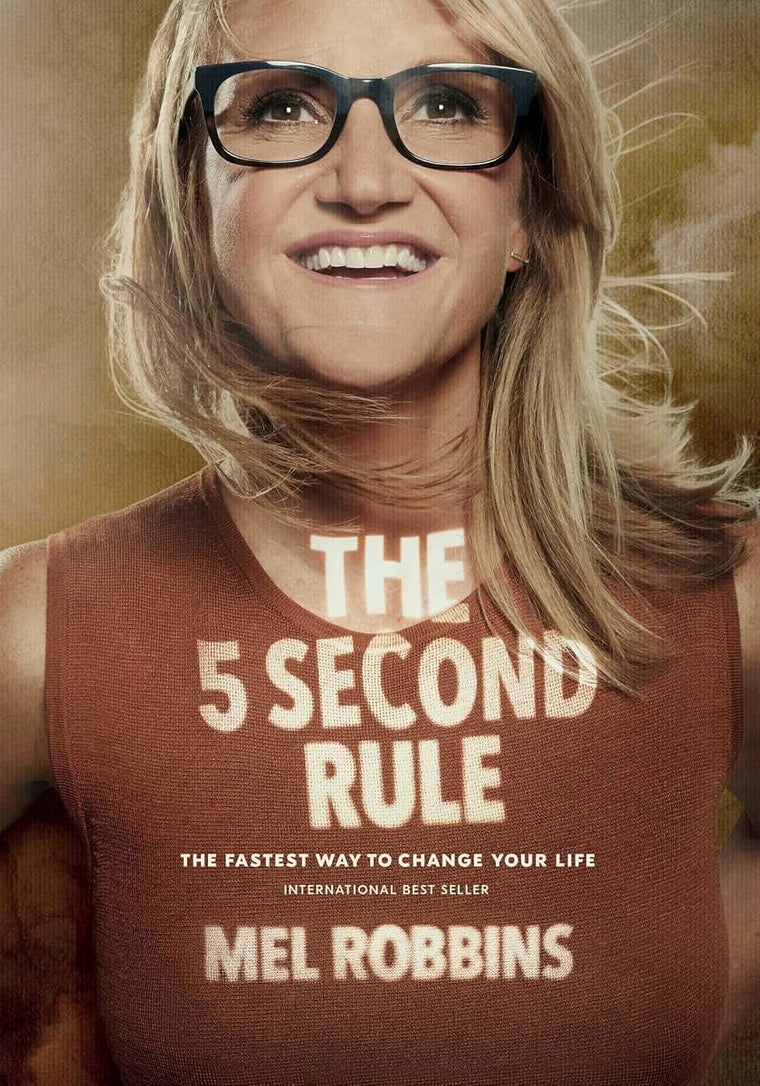 The 5 Second Rule: Transform Your Life, Work, and Confidence