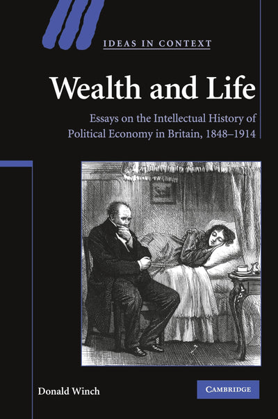Wealth and Life (Ideas in Context, Series Number 95)