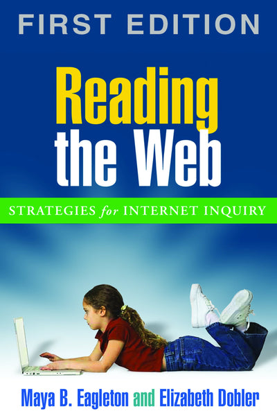 Reading the Web, First Edition: Strategies for Internet Inquiry (Solving Problems in the Teaching of Literacy)
