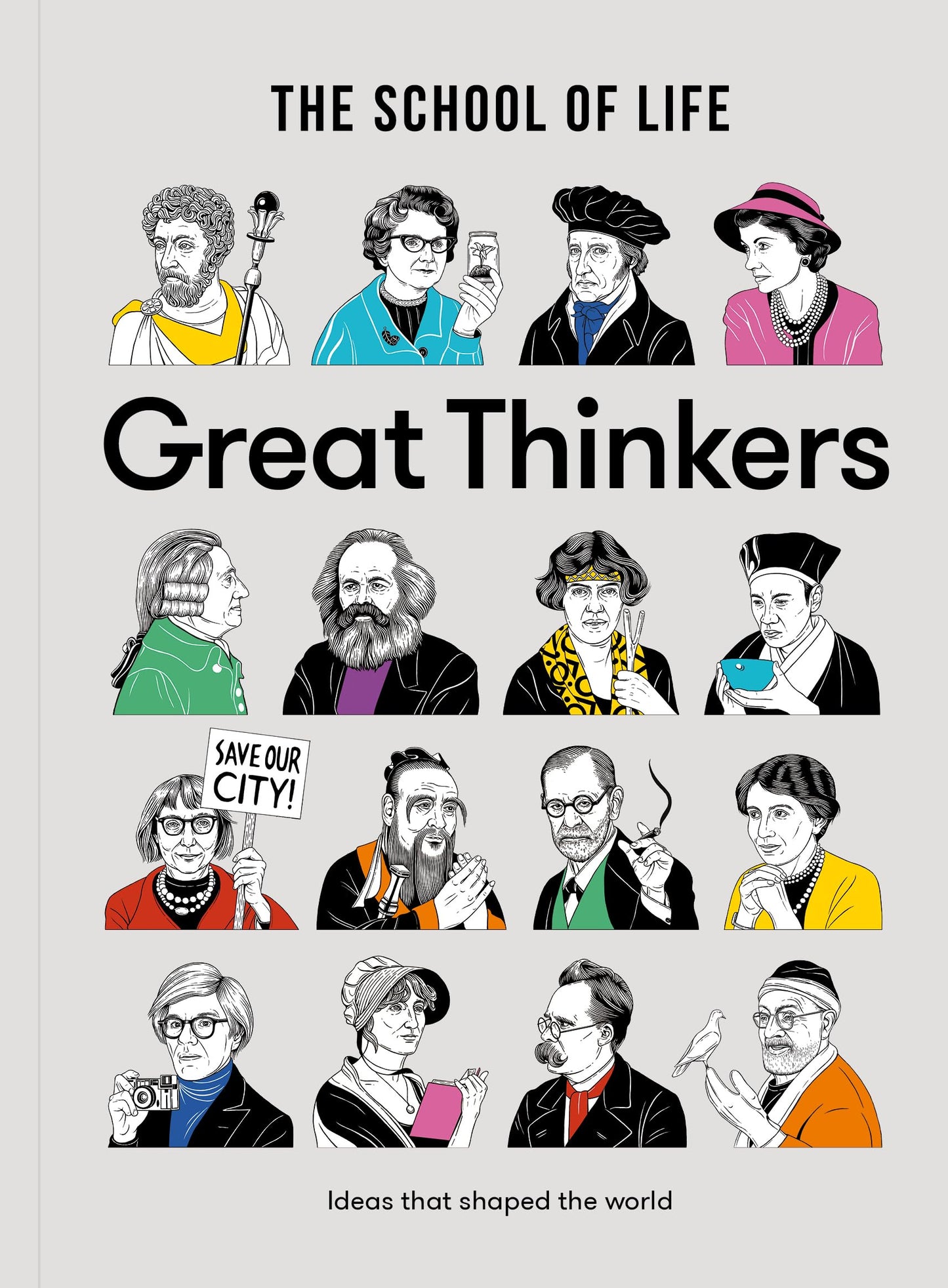 Great Thinkers: Simple tools from sixty great thinkers to improve your life today. (The School of Life Library)