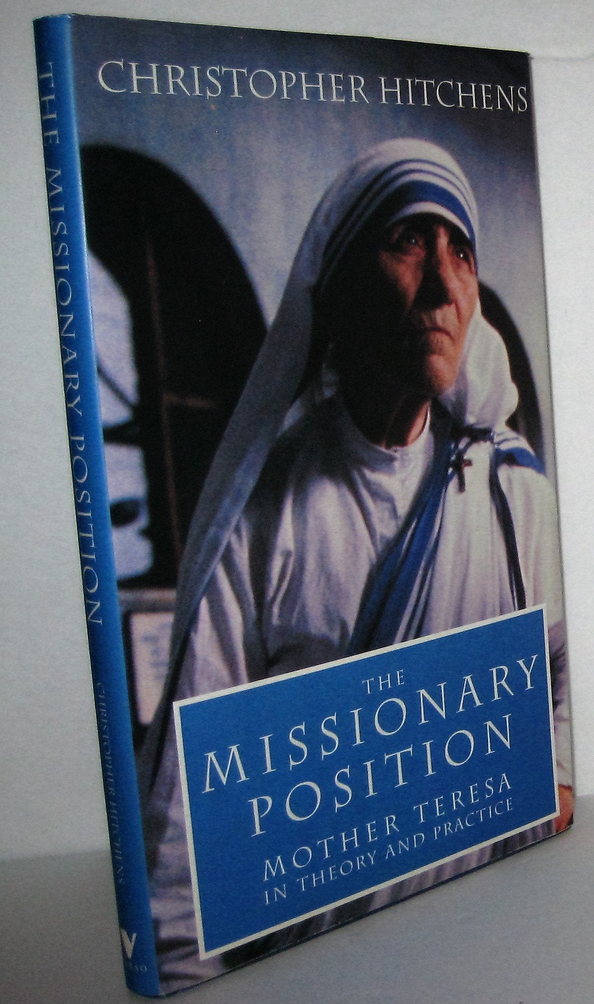 The Missionary Position: Mother Teresa in Theory and Practice