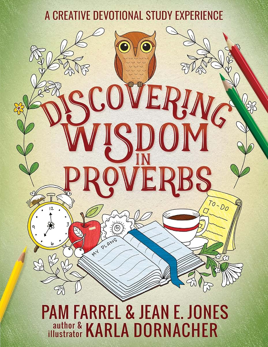 Discovering Wisdom in Proverbs: A Creative Devotional Study Experience (Discovering the Bible)