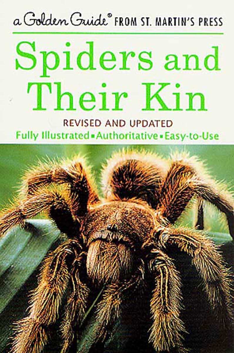 Spiders and Their Kin: A Fully Illustrated, Authoritative and Easy-to-Use Guide (A Golden Guide from St. Martin's Press)