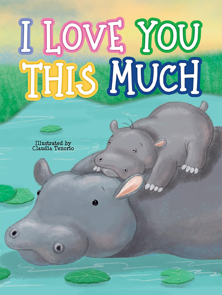 Little Hippo Books I Love You This Much I Toddler & Baby Animal Books I Best Kid's Book and Baby Board Books for Fun, Love and Family