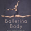 Ballerina Body: Dancing and Eating Your Way to a Leaner, Stronger, and More Graceful You