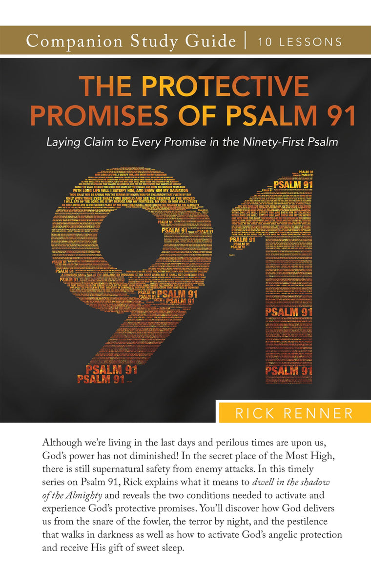 Study Guide The Protective Promises of Psalm 91: Laying Claim to Every Promise in the Ninety-First Psalm