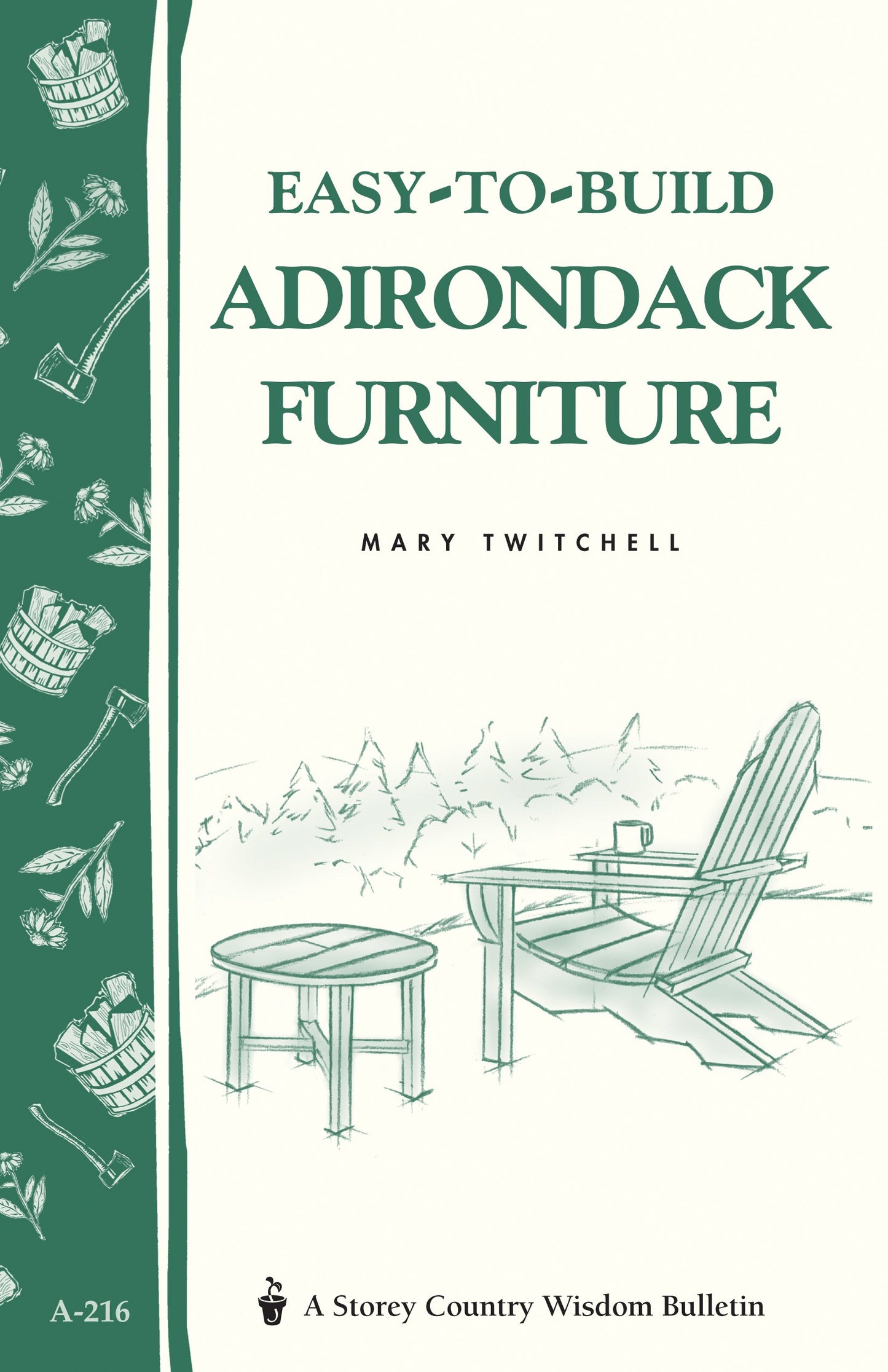 Easy-to-Build Adirondack Furniture: Storey's Country Wisdom Bulletin A-216 (Storey Country Wisdom Bulletin)