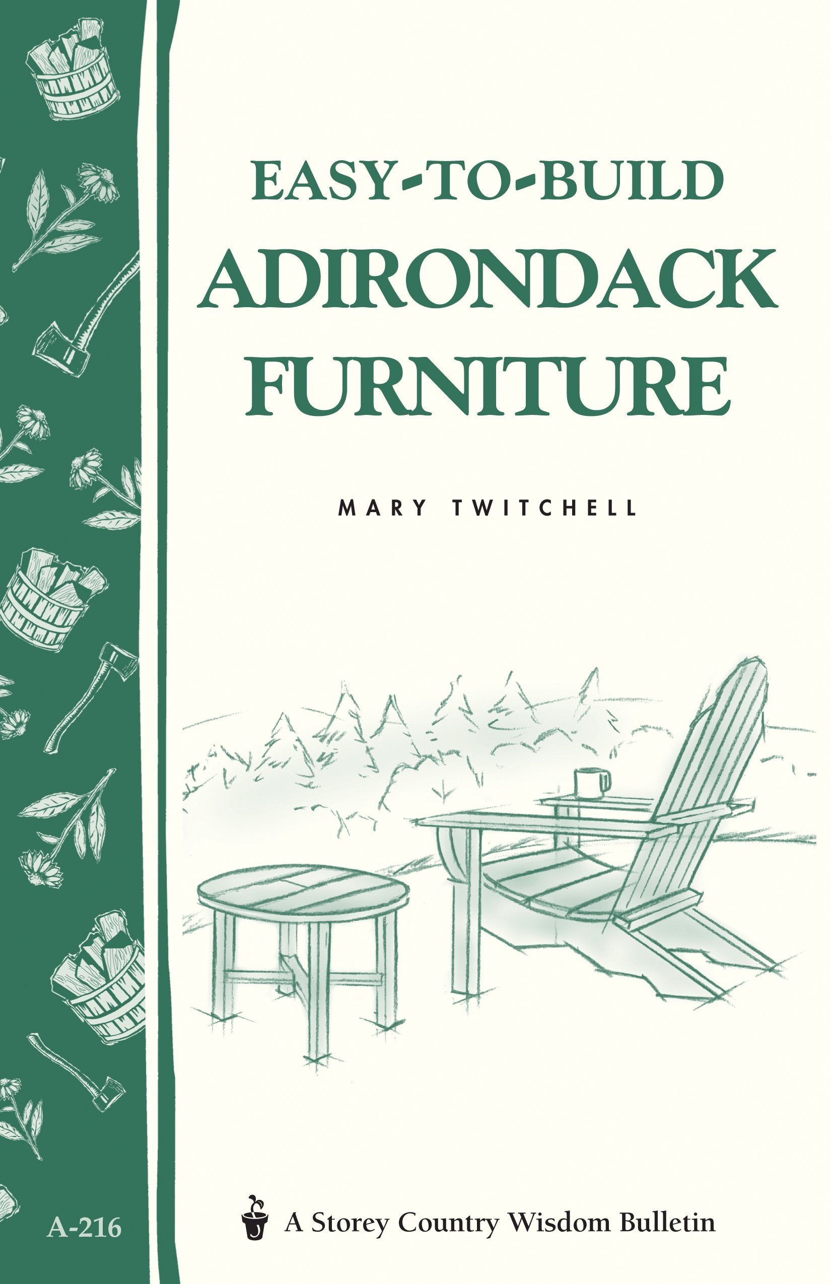 Easy-to-Build Adirondack Furniture: Storey's Country Wisdom Bulletin A-216 (Storey Country Wisdom Bulletin)