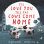 I'll Love You Till the Cows Come Home: A Tender and Funny Picture Book about Unconditional Family Bonds, for Kids (ages 4-8)