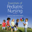 Essentials of Pediatric Nursing by Kyle MSN CPNP, Theresa