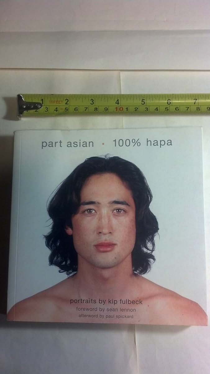 Part Asian, 100% Hapa by Kip Fulbeck