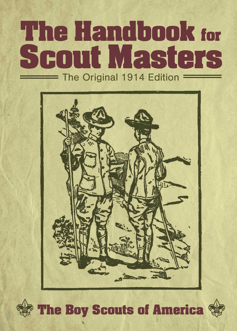 The Handbook for Scout Masters: The Original 1914 Edition