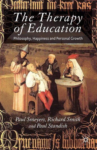The Therapy of Education: Philosophy, Happiness and Personal Growth