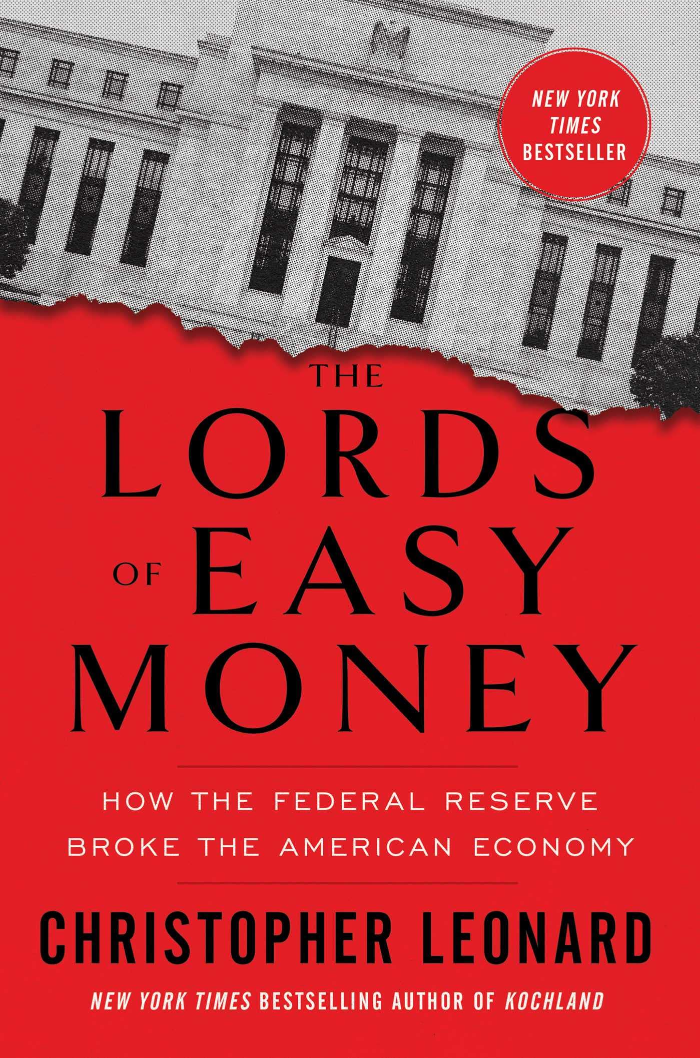 The Lords of Easy Money: How the Federal Reserve Broke the A