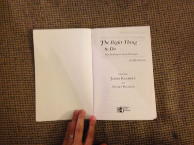 The Right Thing To Do: Basic Readings in Moral Philosophy by