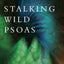 Stalking Wild Psoas: Embodying Your Core Intelligence