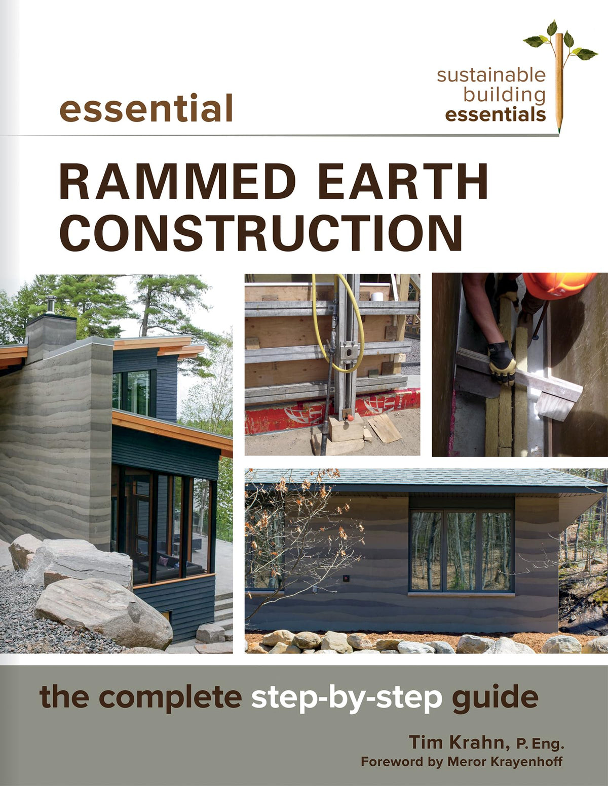 Essential Rammed Earth Construction: The Complete Step-by-Step Guide (Sustainable Building Essentials Series, 9)