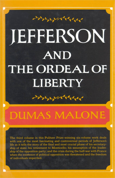 Jefferson and the Ordeal of Liberty (Jefferson and His Time, Vol. 3)