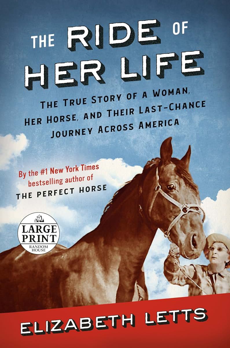 The Ride of Her Life: The True Story of a Woman, Her Horse, and Their Last-Chance Journey Across America (Random House Large Print)