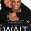 The Wait: A Powerful Practice for Finding the Love of Your Life and the Life You Love