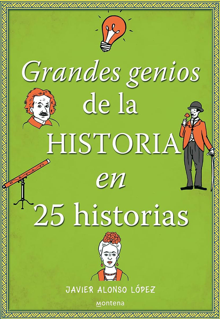 Los grandes genios de la historia / History's Greatest Geniuses in 25 Stories (Spanish Edition)