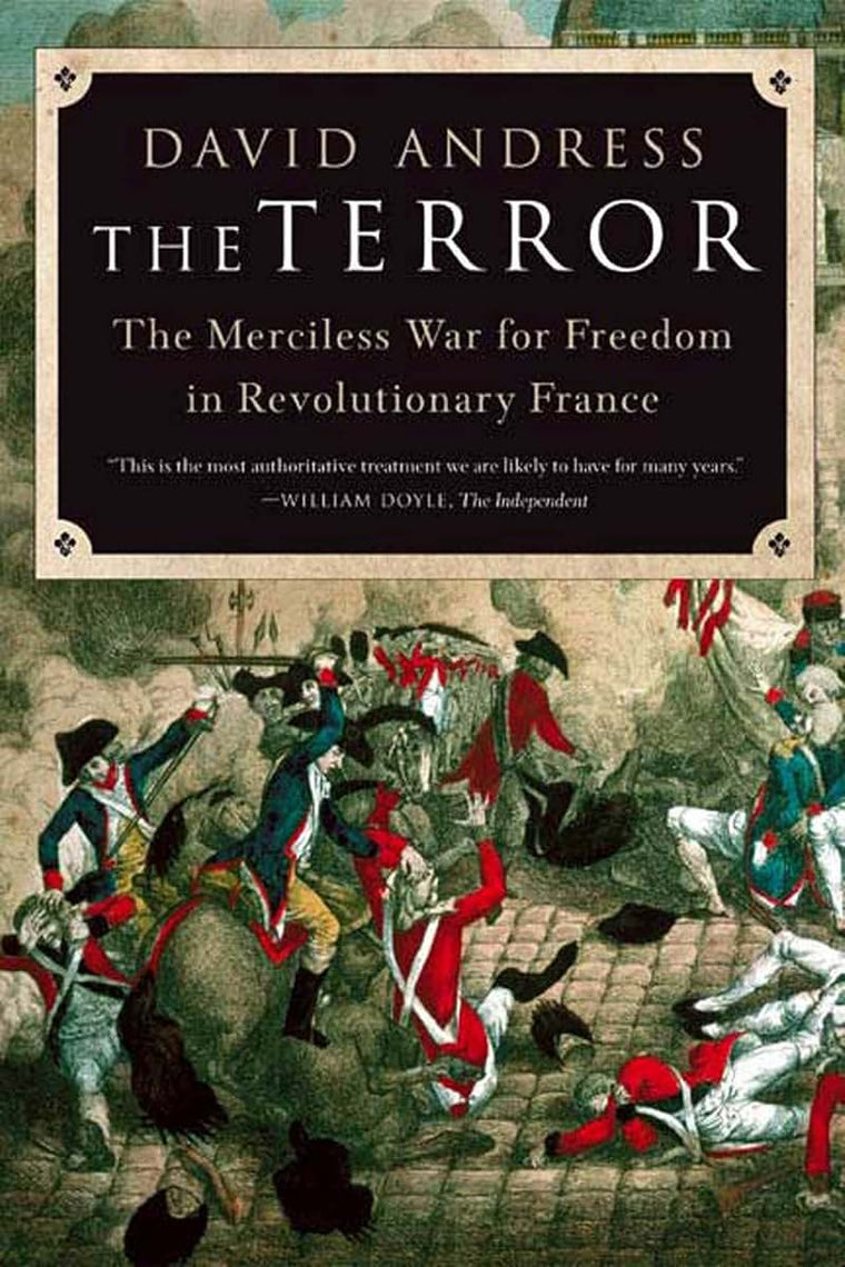The Terror: The Merciless War for Freedom in Revolutionary F