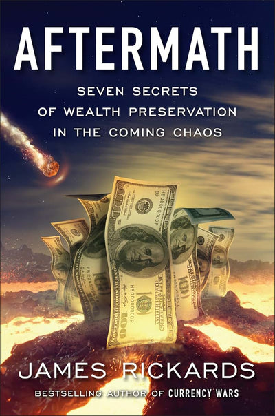 Aftermath: Seven Secrets of Wealth Preservation in the Comin