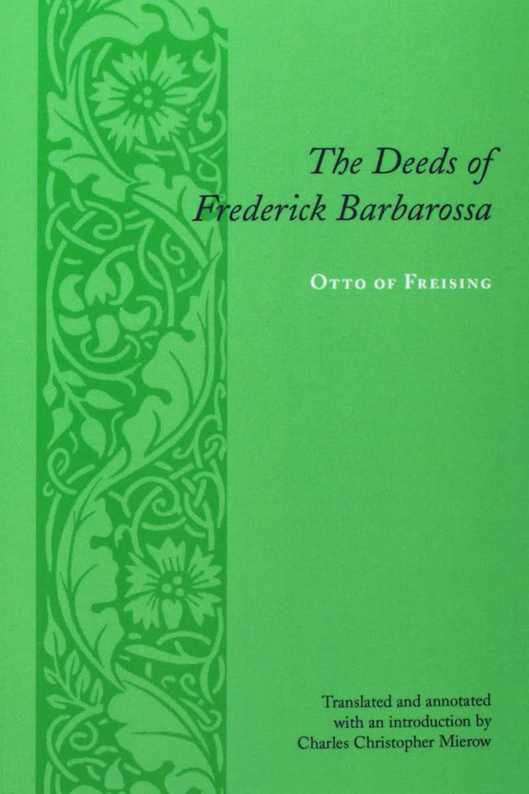 The Deeds of Frederick Barbarossa (Records of Western Civilization Series)