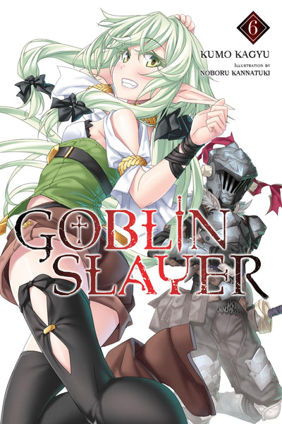 Goblin Slayer, Vol. 6 (light novel) (Goblin Slayer (Light Novel), 6)