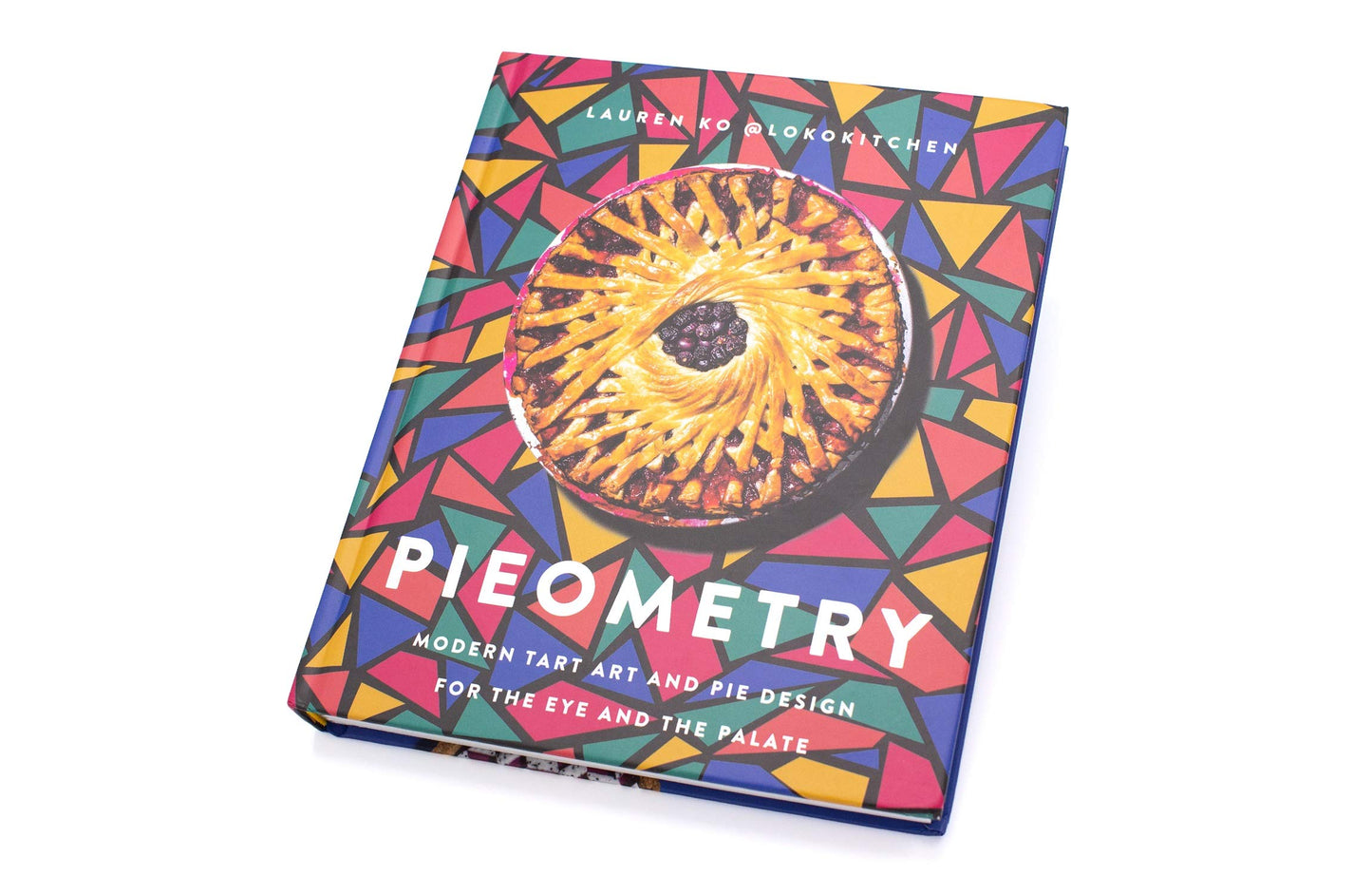 Pieometry: Modern Tart Art and Pie Design for the Eye and the Palate
