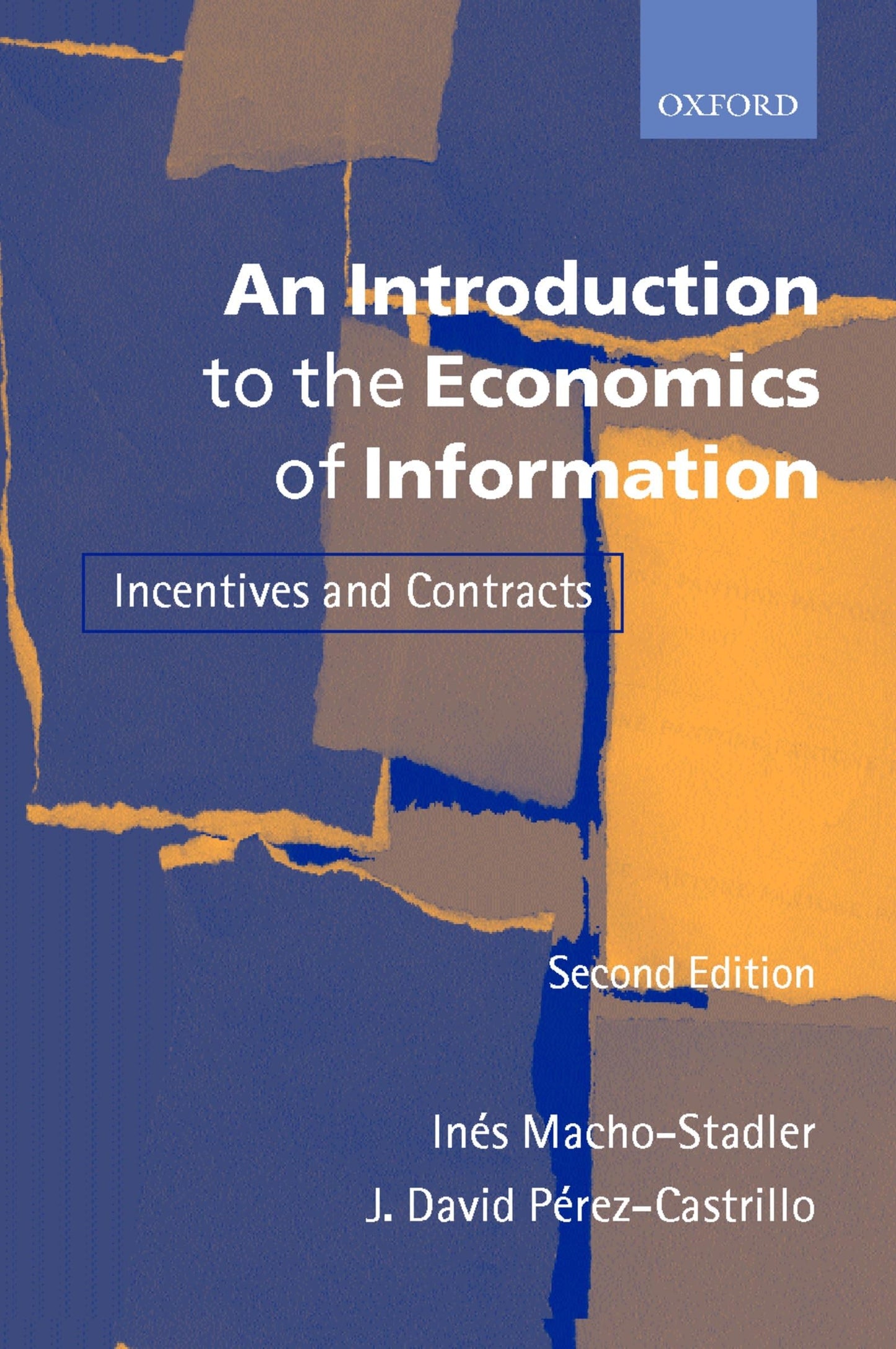 An Introduction to the Economics of Information: Incentives and Contracts