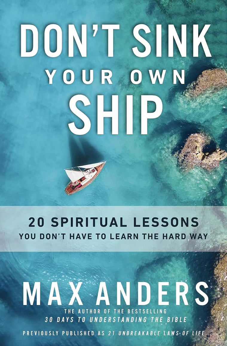 Don't Sink Your Own Ship: 20 Spiritual Lessons You Dont Have to Learn the Hard Way