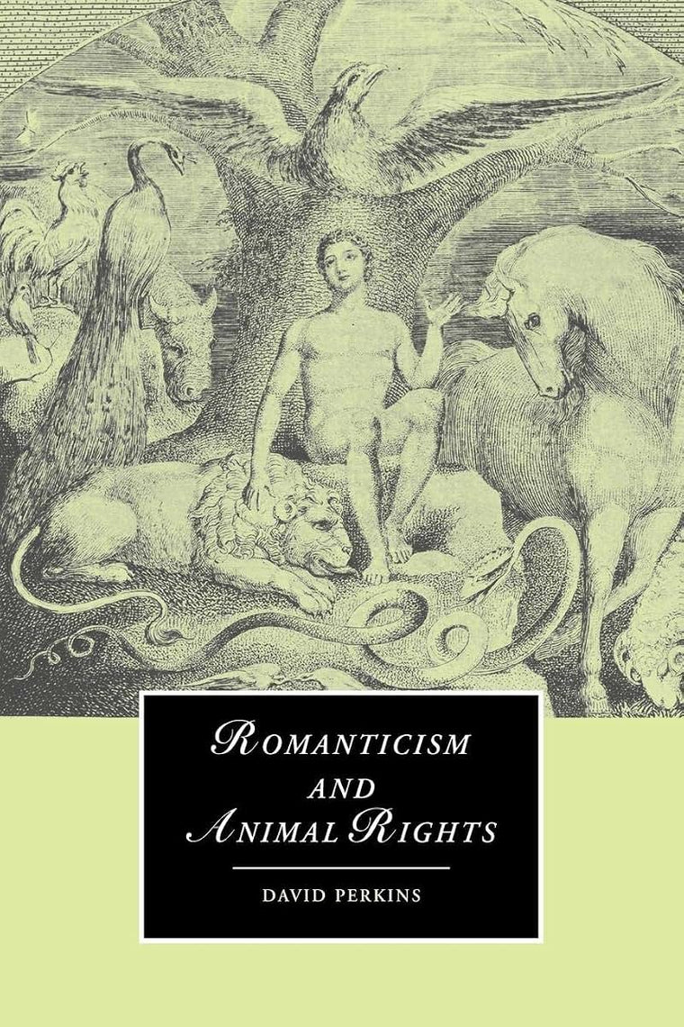 Romanticism and Animal Rights (Cambridge Studies in Romanticism, Series Number 58)