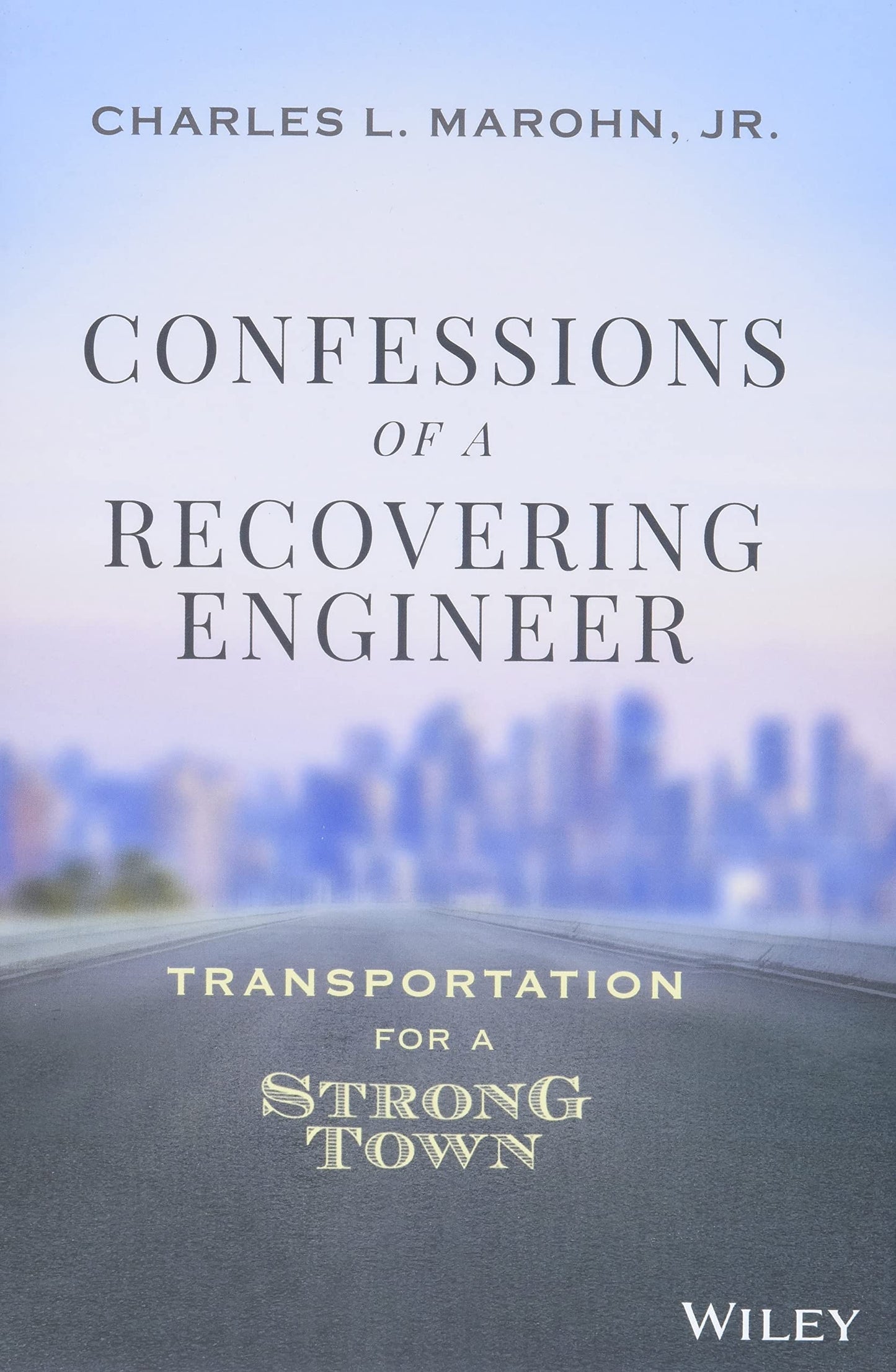 Confessions of a Recovering Engineer: Transportation for a Strong Town