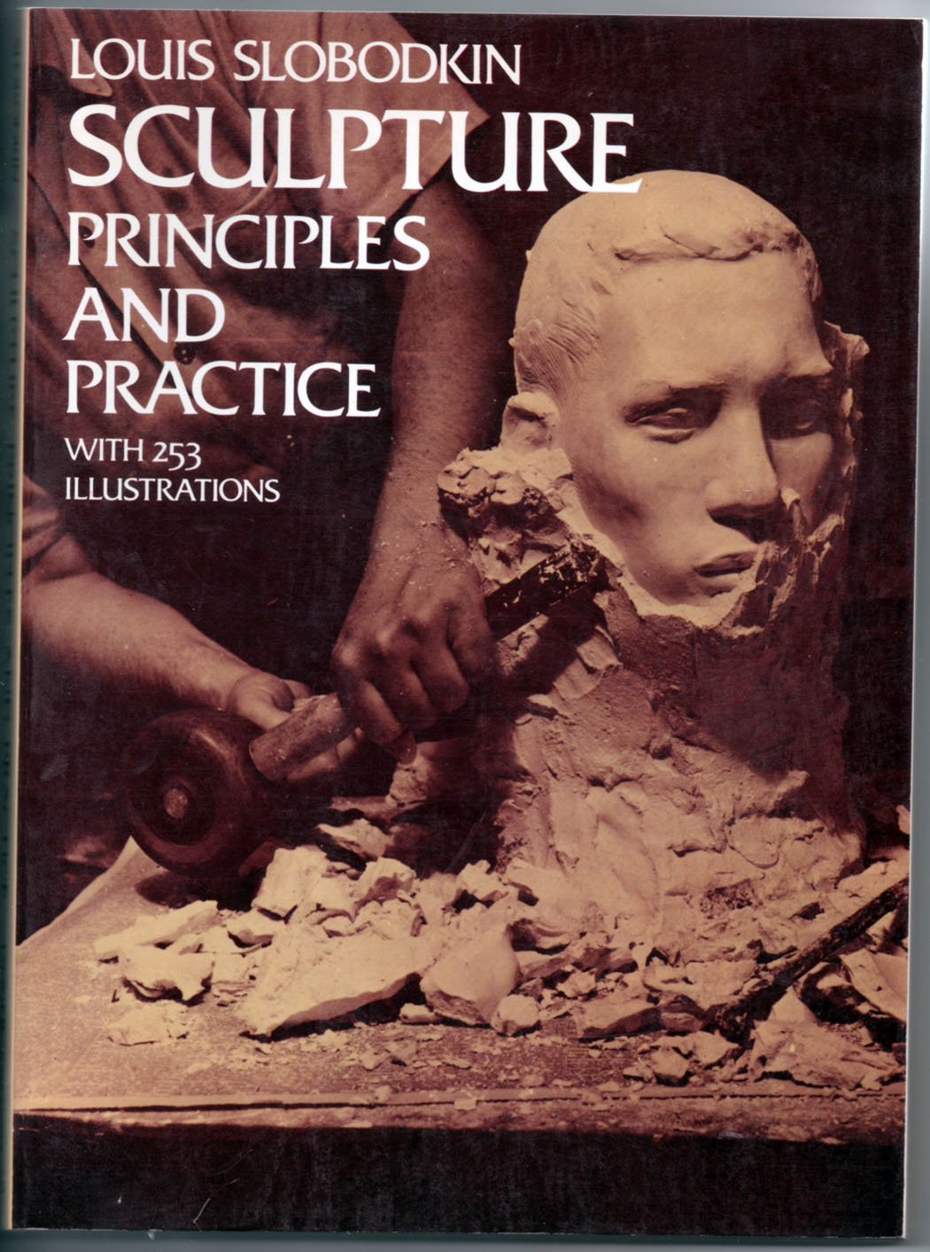 Sculpture: Principles and Practice (Dover Art Instruction) b