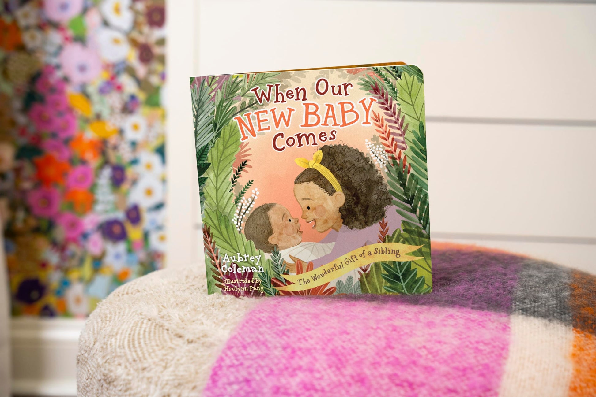 When Our New Baby Comes: The Wonderful Gift of a Sibling