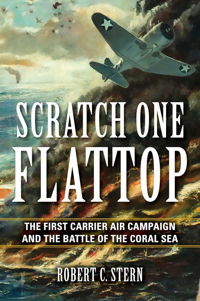 Scratch One Flattop: The First Carrier Air Campaign and the Battle of the Coral Sea (Twentieth-Century Battles)