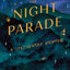 The Night Parade: A Speculative Memoir