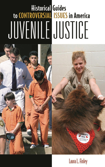 Juvenile Justice (Historical Guides to Controversial Issues in America)