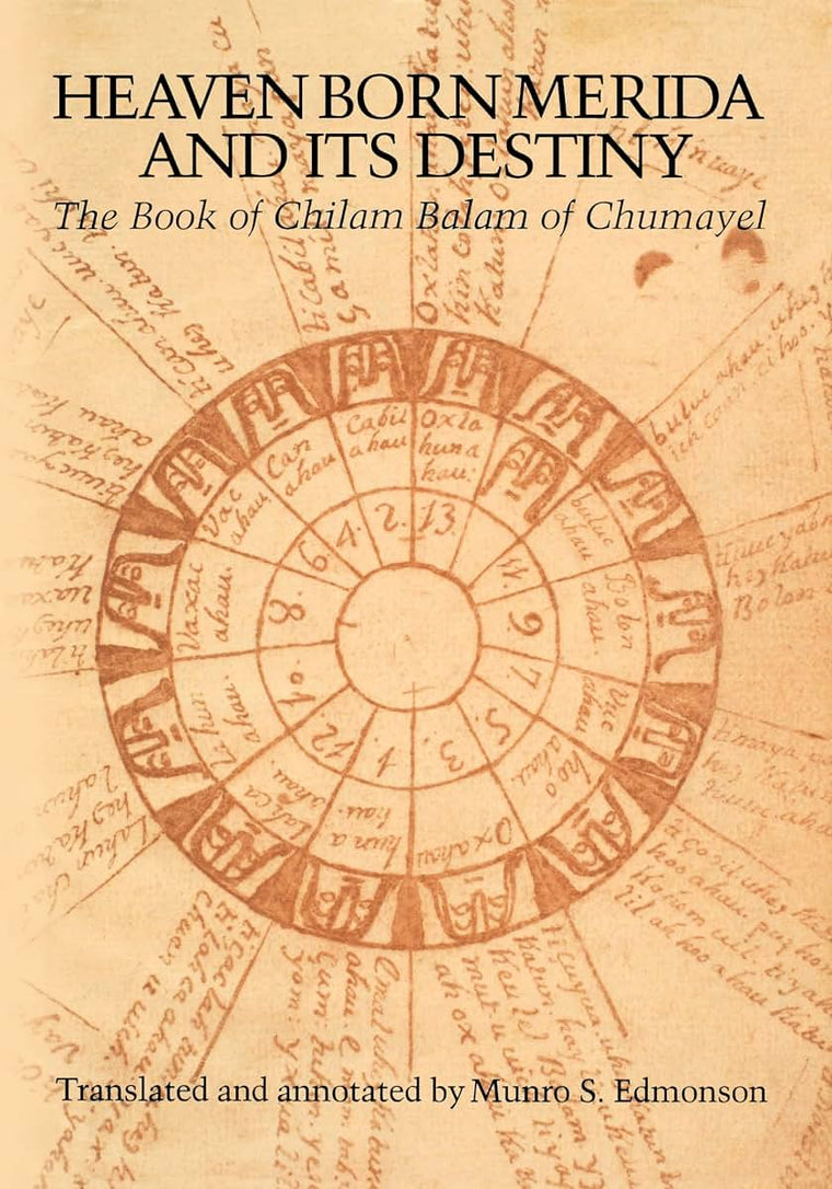 Heaven Born Merida and Its Destiny: The Book of Chilam Balam of Chumayel (Texas Pan American Series)